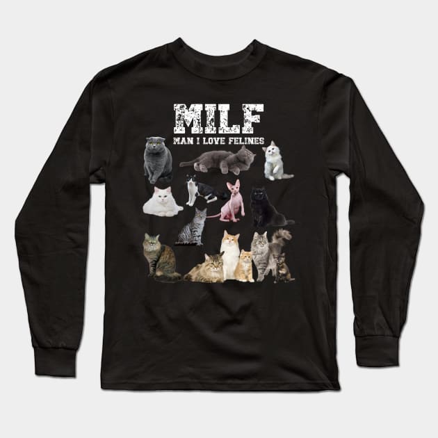 MILF man i love felines Long Sleeve T-Shirt by jennydesigns